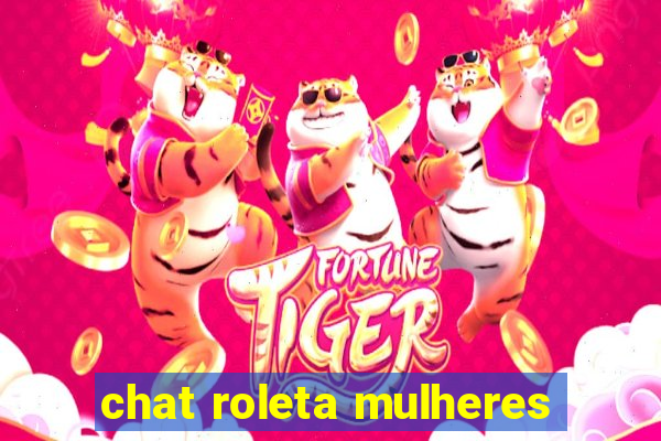 chat roleta mulheres